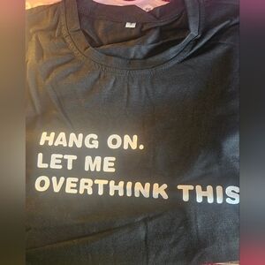 Graphic Tee Hang On Let Me Overthink That Black Sz L
